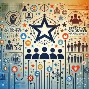 An abstract, conceptual image representing nonprofit sector training on 'Effective Volunteer Management.' The design features connected hands and figures in motion, symbolizing volunteer recruitment, training, engagement, and recognition. The image evokes themes of community, collaboration, motivation, and appreciation, using a clean and modern aesthetic to emphasize the importance of effective volunteer management in the nonprofit sector.