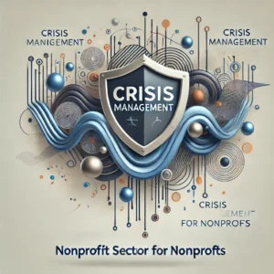 An abstract, conceptual image representing nonprofit sector training on 'Crisis Management for Nonprofits.' The design includes elements like waves, interconnected lines, and shields, symbolizing crisis planning, communication, coordination, and resilience. The image evokes themes of preparedness, collaboration, and strength, with a clean and modern aesthetic, emphasizing the importance of effective crisis management in the nonprofit sector